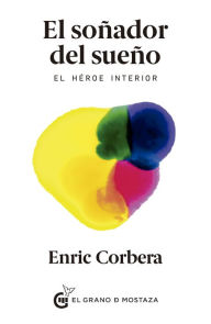 Title: El soñador del sueño: El héroe interior, Author: Enric Corbera