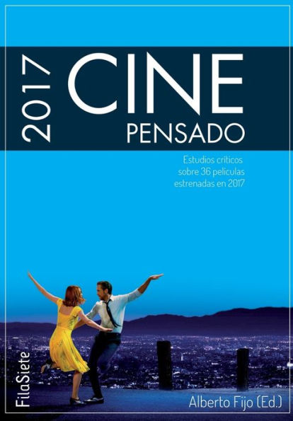 Cine Pensado 2017. Estudios críticos sobre 36 películas estrenadas en 2017