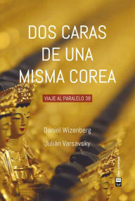 Title: Dos caras de una misma Corea, Author: Daniel Wizenberg