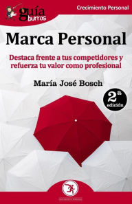 Title: Guï¿½aBurros Marca Personal: Destaca frente a tus competidores y refuerza tu valor como profesional, Author: Marïa Josï Bosch