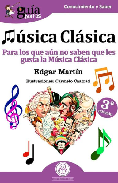 GuíaBurros Música Clásica: Para los que aún no saben que les gusta la Música Clasica