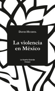 Title: La violencia en México, Author: David Huerta