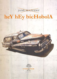 Title: Hey Hey Bichobola, Author: Jaime Benavides