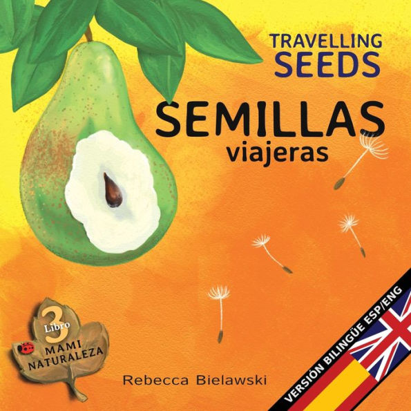 Semillas viajeras - Travelling Seeds: Version bilingÃ¯Â¿Â½e EspaÃ¯Â¿Â½ol/InglÃ¯Â¿Â½s