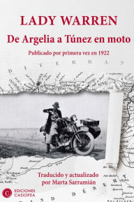 Title: De Argelia a Túnez en moto: Publicado por primera vez en 1922, Author: Lady Warren