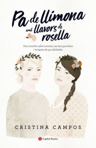Title: Pa de llimona amb llavors de rosella, Author: Cristina Campos