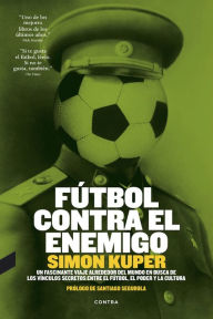 Title: Fútbol contra el enemigo, Author: Simon Kuper