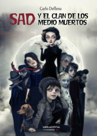 Title: Sad y el clan de los medio muertos, Author: Carlo Deffenu