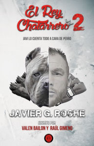 Title: El Rey Chatarrero 2: Javi lo cuenta todo a cara de perro, Author: Valen Bailon