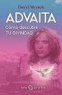 Advaita: Cómo Descubrir Tu Divinidad