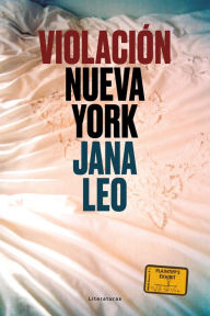 Title: Violación Nueva York: Historia de una violación y un análisis de la cultura predatoria, Author: Jana Leo