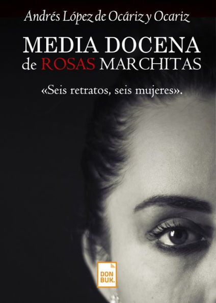 Media docena de rosas marchitas