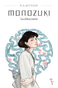 Title: Monozuki: La chica zorro, Author: R. G. Wittener