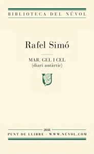 Title: Mar, gel i cel (diari antàrtic), Author: Rafel Simó