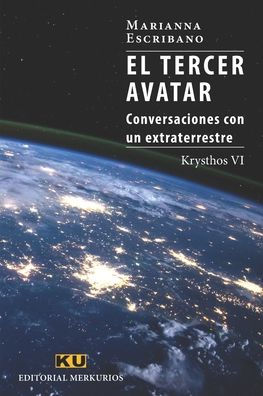 EL TERCER AVATAR. Krysthos VI: Conversaciones con un extraterrestre