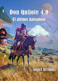 Title: Don Quijote 4.0, Author: Angel Arribas