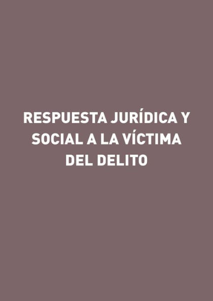 Respuesta jurídica y social a la víctima del delito