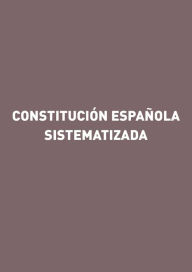 Title: Constitución española sistematizada, Author: Gorgonio Martínez Atienza