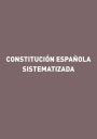 Constitución española sistematizada