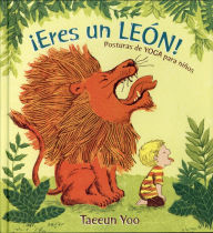 Title: Eres Un Leon. Posturas De Yoga Para Ninos, Author: Taeeun Yoo