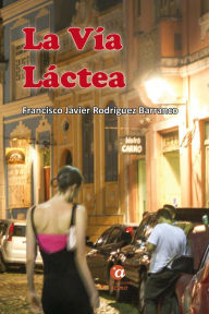Title: La Vía Láctea, Author: Francisco Javier Rodríguez Barranco