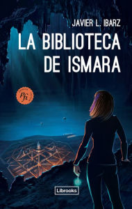 Title: La Biblioteca de Ismara, Author: Javier L. Ibarz