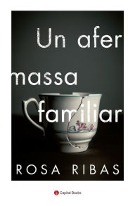 Title: Un afer massa familiar, Author: Rosa Ribas