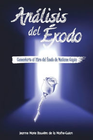 Title: Análisis del ÉXODO: Comentario al libro del Éxodo de Madame Guyón, Author: Madame Guyon