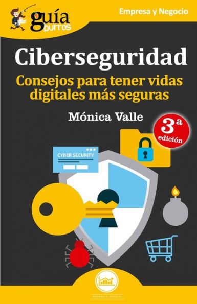 Guï¿½aburros Ciberseguridad: Consejos para tener vidas digitales mï¿½s seguras