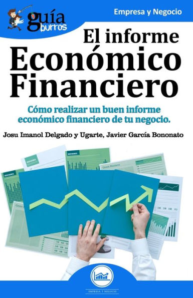 GuíaBurros El Informe Económico Financiero: Cómo realizar un buen informe económico financiero de tu negocio