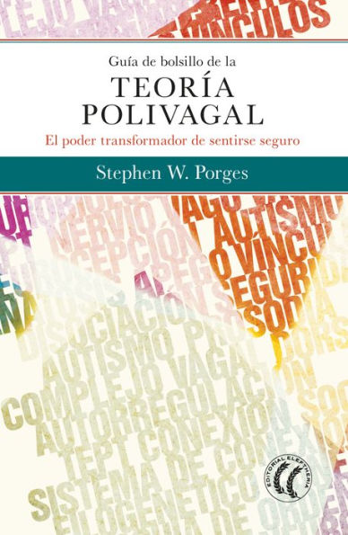 Guía de bolsillo de la teoría polivagal: El poder transformador de sentirse seguro