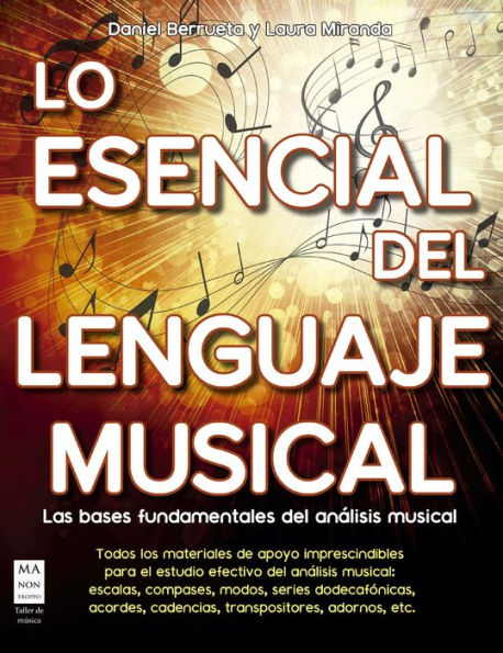 Lo esencial del lenguaje musical: Las bases fundamentales del anï¿½lisis musical