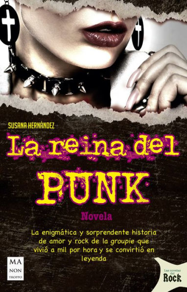 la reina del punk: enigmï¿½tica y sorprendente historia de amor rock groupie que viviï¿½ a mil por hora se convirtiï¿½ en leyenda