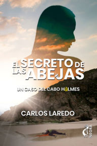Title: El secreto de las abejas, Author: Carlos Laredo