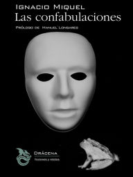 Title: Las confabulaciones: Memorias de un hombre rana, Author: Ignacio Miquel