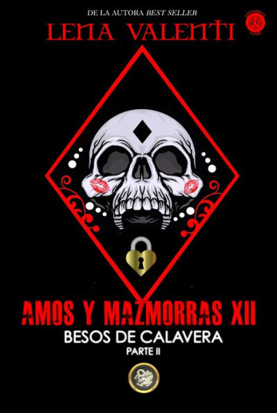 Amos y Mazmorras XII: Besos de Calavera. Parte II