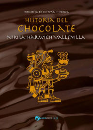 Title: Historia del chocolate, Author: Nikita Harwich Vallenilla