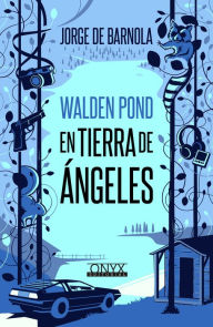 Title: Walden Pond, en tierra de ángeles, Author: Jorge de Barnola