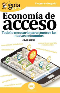 Title: Guíaburros Economía de acceso: Todo lo necesario para conocer las nuevas economías, Author: Paco Bree