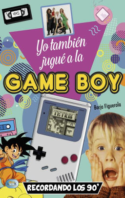 Yo Tambii N Jugui A La Game Boy Recordando Los 90 By Borja Figuerola Paperback Barnes Noble