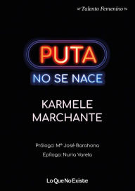 Title: Puta no se nace, Author: Karmele Marchante