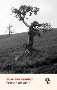 Title: Pensar un árbol: Una novela corta, Author: Yose Fernández