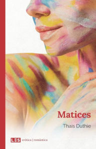 Title: Matices, Author: Thais Duthie