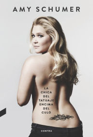 Title: La chica del tatuaje encima del culo, Author: Amy Schumer