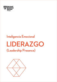 Title: Liderazgo. Serie Inteligencia Emocional HBR (Leadership Presence Spanish Edition): Leadership presence, Author: Harvard Business Review