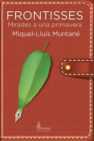 Title: Frontisses: Mirades a una primavera, Author: Miquel-Lluís Muntané