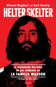 Title: Helter Skelter: La verdadera historia de los crímenes de la Familia Manson, Author: Vincent Bugliosi
