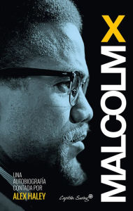 Title: Malcom X - Autobiografía contada por Alex Haley, Author: Malcolm X