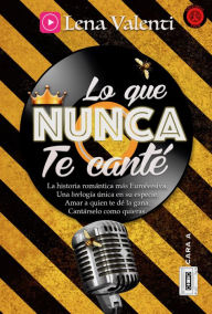 Title: Lo que nunca te canté (Cara A), Author: Lena Valenti