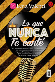 Title: Lo que nunca te canté (Cara B), Author: Lena Valenti